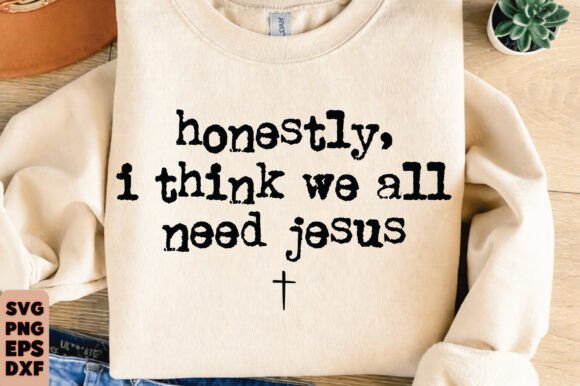 Christian Quotes SVG: Jesus, Faith Graphics for T-Shirt Designs