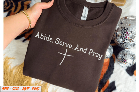 Christian Shirt, Abide Serve Pray, Trend: Graphics for T-Shirt Designs