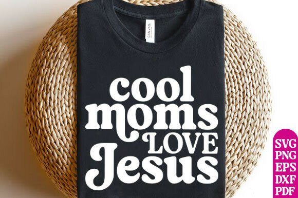 Cool Moms Love Jesus SVG: Praying Mama T-Shirt Graphics