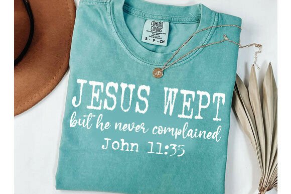 Jesus Wept but He Never Complained Svg: A Designer's Review