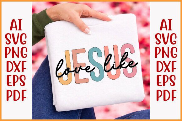 Love Like Jesus Svg: Retro Christian Graphics for T-Shirt Designs