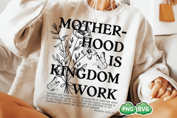 Motherhood is Kingdom Work Graphics for T-Shirt Designs