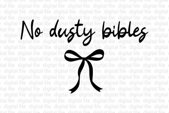 No Dusty Bibles Christian Shirt SVG: Graphics & T-Shirt Designs