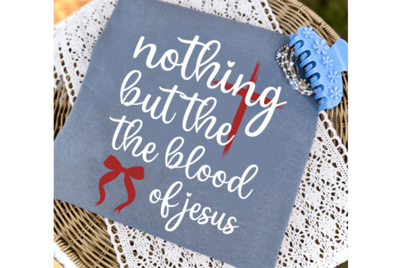 Nothing but the Blood of Jesus SVG for T-Shirt Designs & Graphics