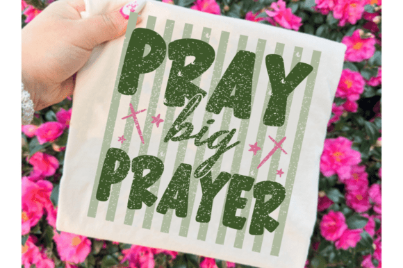 Pray Big Prayer SVG: Christian Faith Graphics & T-Shirt Designs