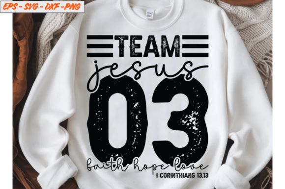 Team Jesus 1 Corinthians 13 13 PNG Graphics & T-Shirt Designs
